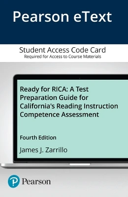 Ready for RICA: A Test Preparation Guide for California's Reading Instruction Competence Assessment, Enhanced Pearson eText -- Access Card
