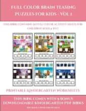 Printable Kindergarten Worksheets (Full color brain teasing puzzles for kids - Vol 1): This book contains 30 full color activity sheets for children aged 4 to 7