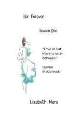 Her Forever, Season One