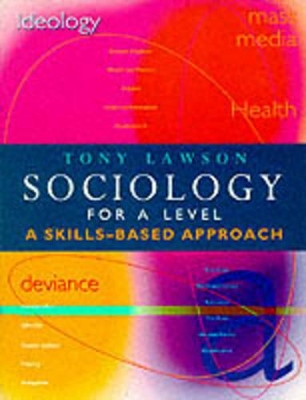 Sociology for 'A' Level: A Skills Based Approach