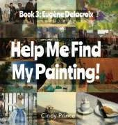 Eugène Delacroix: Help Me Find My Painting Book #3