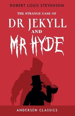 The Strange Case of Dr Jekyll and Mr Hyde: The Original Unabridged Text