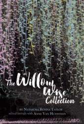 The Willow Wise Collection: Gift Box of Eleven Books from Willow Wise Series Including: An Unusually Extra Kind of Grey, Good Ole Bob and the Mysterious Alena Valeida, Popagonzzzzzzzzzzza, Edmund Fisher's Acceptance, The Motley Crew in a Huff, The Five Ba