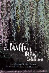 The Willow Wise Collection: Gift Box of Eleven Books from Willow Wise Series Including: An Unusually Extra Kind of Grey, Good Ole Bob and the Mysterious Alena Valeida, Popagonzzzzzzzzzzza, Edmund Fisher's Acceptance, The Motley Crew in a Huff, The Five Ba