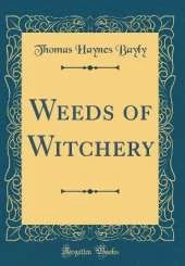 Weeds of Witchery (Classic Reprint)