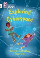 Exploring Cyberspace: Band 10+/White Plus