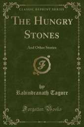 The Hungry Stones: And Other Stories (Classic Reprint)