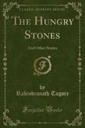The Hungry Stones: And Other Stories (Classic Reprint)