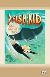 Fish Kid and the Mega Manta Ray