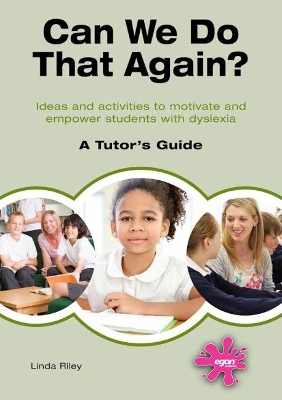 Can We Do That Again?: Ideas and activities to motivate and empower students with dyslexia