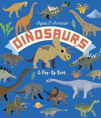 Dinosaurs: A Pop-Up Book: Meet the dinosaurs in this lively lift-the-flap pop-up book for kids age 3,4,5,6,7 - perfect for young dinosaur lovers!