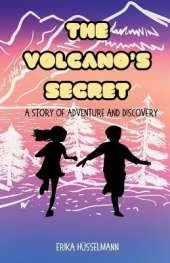 The Volcano's Secret: a story of adventure and discovery