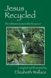 Jesus Recycled: The Ultimate Sustainable Resource