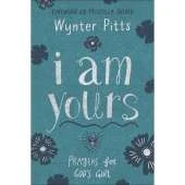 I Am Yours (Milano Softone): Prayers for God's Girl