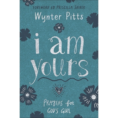 I Am Yours (Milano Softone): Prayers for God's Girl