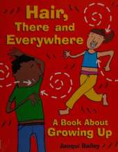 Hair, There and Everywhere: A Book about Growing Up