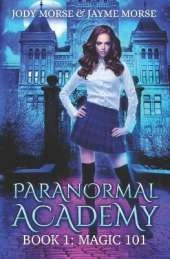 Paranormal Academy Book 1: Magic 101