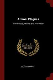 Animal Plagues: Their History, Nature, and Prevention