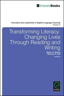 Transforming Literacy: Changing Lives Through Reading and Writing