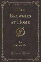 The Brownies at Home (Classic Reprint)
