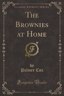 The Brownies at Home (Classic Reprint)