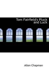 Tom Fairfield's Pluck and Luck