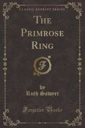 The Primrose Ring (Classic Reprint)