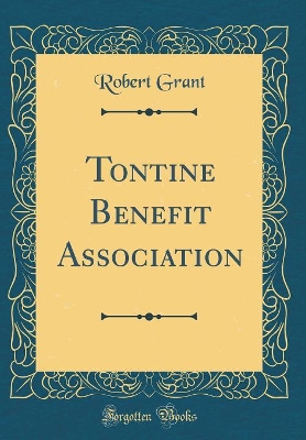 Tontine Benefit Association (Classic Reprint)