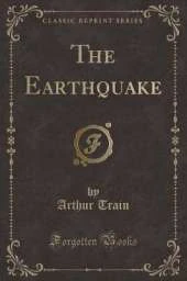 The Earthquake (Classic Reprint)