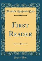 First Reader (Classic Reprint)