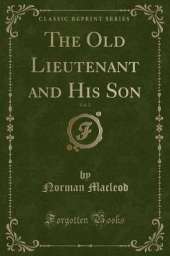 The Old Lieutenant and His Son, Vol. 2 (Classic Reprint)