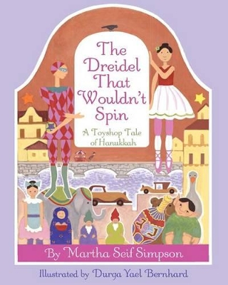 The Dreidel that Wouldn't Spin: A Toyshop Tale of Hanukkah