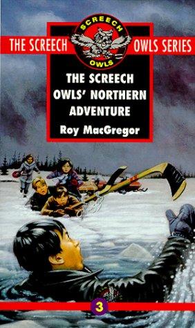 The Screech Owls' Northern Adventure (#3)