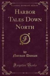 Harbor Tales Down North (Classic Reprint)