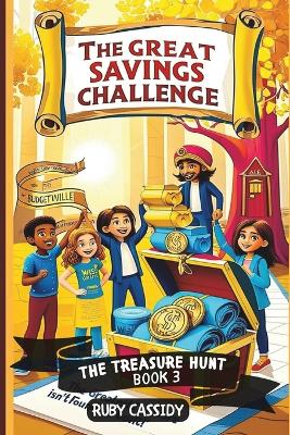 The Great Savings Challenge: A Fun Adventure in Saving, Earning and Growing Money