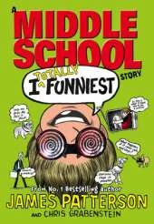 I Totally Funniest: A Middle School Story: (I Funny 3)