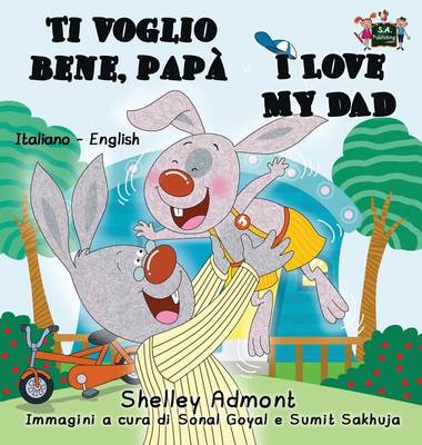 Ti Voglio Bene, Papa I Love My Dad: Italian English Bilingual Edition