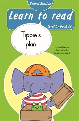 Learn to read (Level 5 Book 12): Tippie’s plan (School Edition)