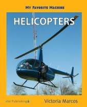 My Favorite Machine: Helicopters