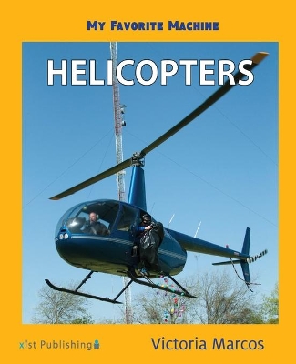 My Favorite Machine: Helicopters