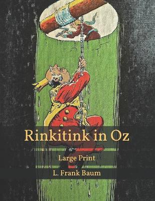 Rinkitink in Oz: Large Print