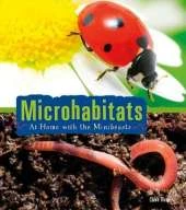 Microhabitats: At Home with the Minibeasts
