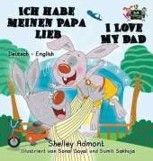 Ich Habe Meinen Papa Lieb I Love My Dad: German English Bilingual Edition