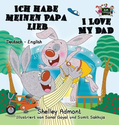Ich Habe Meinen Papa Lieb I Love My Dad: German English Bilingual Edition