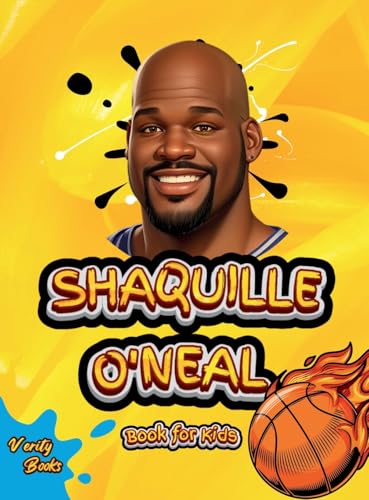 Shaquille O'Neal Book for Kids: Meet the Basketball Legend Who Dominated the Court and the World!