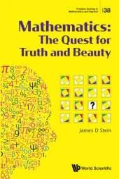 Mathematics: The Quest For Truth And Beauty