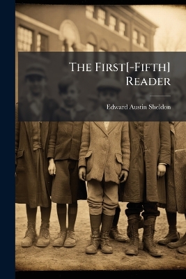 The First[-Fifth] Reader