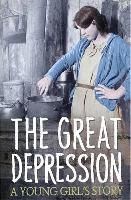 Survivors: The Great Depression: A Young Girl's Story