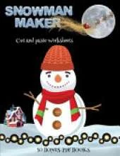 Cut and paste Worksheets (Snowman Maker): Make your own snowman by cutting and pasting the contents of this book. This book is designed to improve hand-eye coordination, develop fine and gross motor control, develop visuo-spatial skills, and to help chil