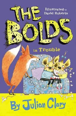 The Bolds in Trouble by Julian Clary & David Roberts